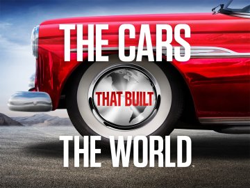 The Cars That Built the World