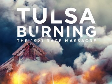 Tulsa Burning: The 1921 Race Massacre