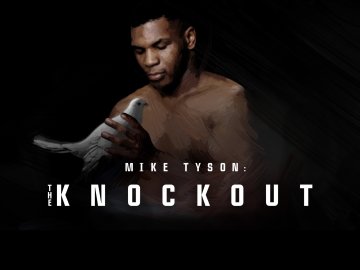 Mike Tyson: The Knockout