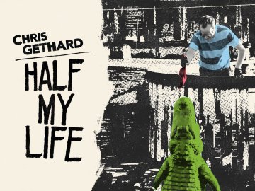 Chris Gethard: Half My Life