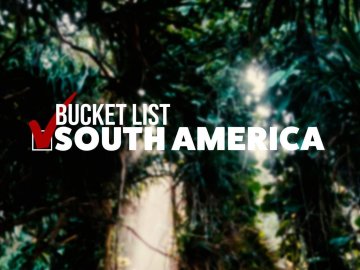 Bucket List South America