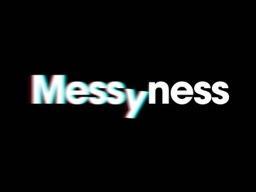 Messyness