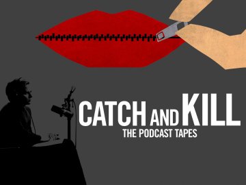 Catch and Kill: The Podcast Tapes