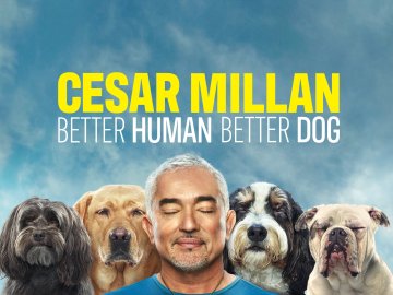 Cesar Millan: Better Human Better Dog