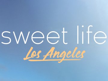 Sweet Life: Los Angeles