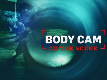 Body Cam: On The Scene