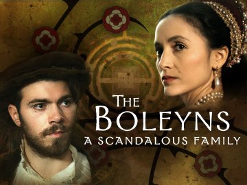 The Boleyns: A Scandalous Family