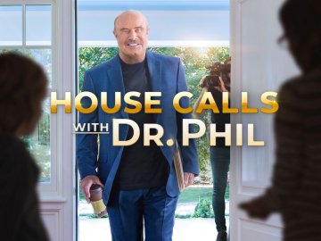 House Calls With Dr. Phil