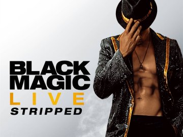 Black Magic Live: Stripped