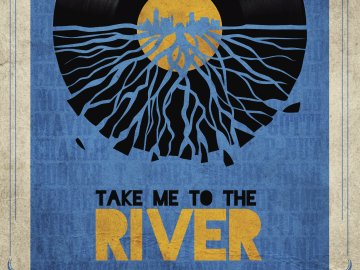 Take Me to the River