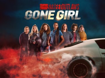 Street Outlaws: Gone Girl