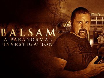 Balsam: A Paranormal Investigation