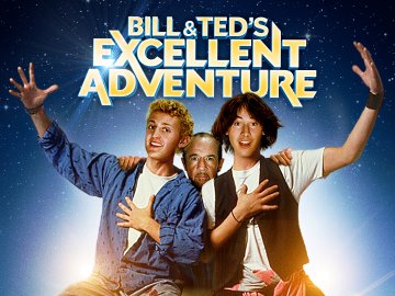 Bill and Ted's Excellent Adventure