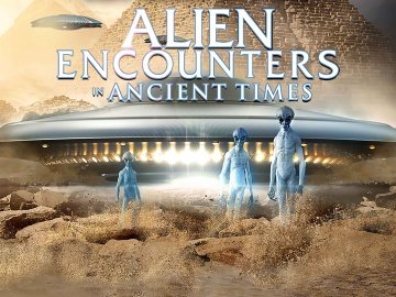 Alien Encounters In Ancient Times