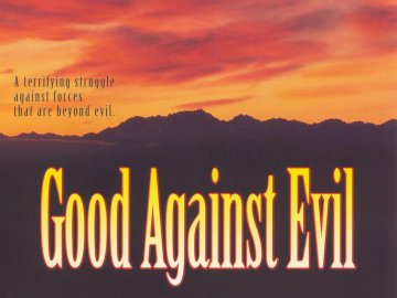 Good Against Evil