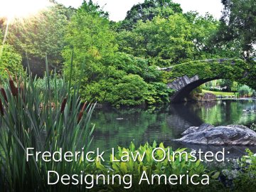 Frederick Law Olmsted: Designing America
