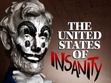 The United States of Insanity