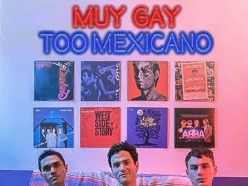 Muy Gay Too Mexicano