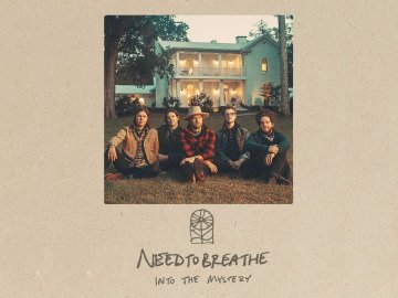 NEEDTOBREATHE: Into the Mystery