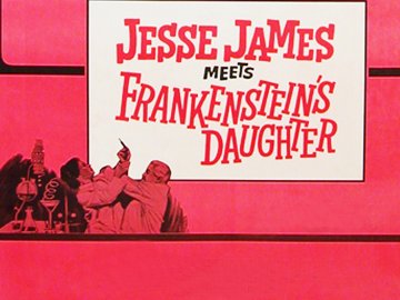 Jesse James Meets Frankenstein's Daughter