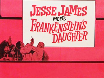 Jesse James Meets Frankenstein's Daughter