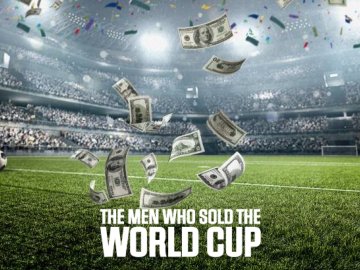 The Men Who Sold The World Cup