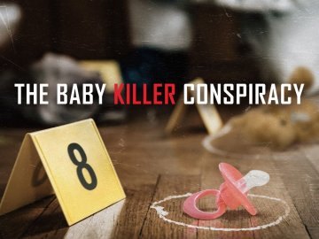 The Baby Killer Conspiracy