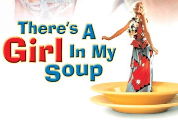 There's a Girl in My Soup