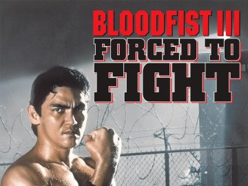 Bloodfist III: Forced to Fight