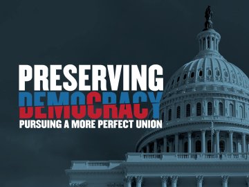 Preserving Democracy: Pursuing a More Perfect Union