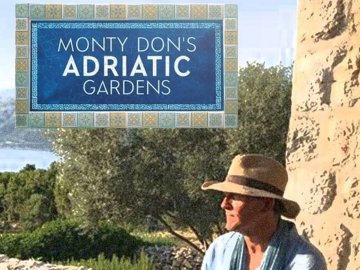 Monty Don's Adriatic Gardens