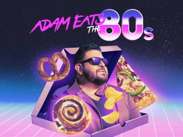 Adam Eats the 80s