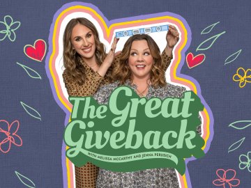 The Great Giveback with Melissa McCarthy and Jenna Perusich