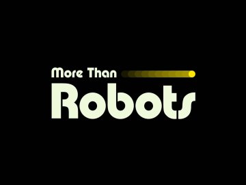 More Than Robots