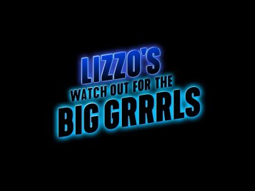 Lizzo's Watch Out for the Big Grrrls