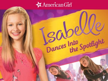 American Girl 3: Isabelle Dances Into the Spotlight