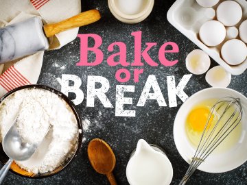 Bake or Break