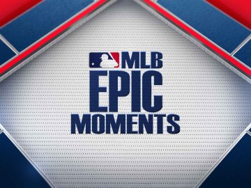 MLB Epic Moments