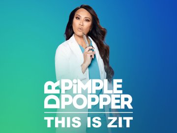 Dr. Pimple Popper: This Is Zit