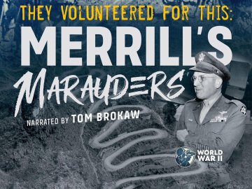 They Volunteered for This: Merrill's Marauders