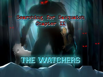 Searching For Sasquatch Chapter II: The Watchers