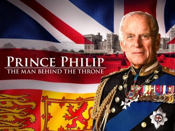 Prince Philip: The Man Behind the Throne
