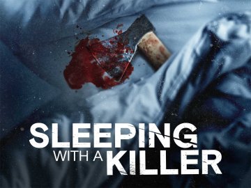 Sleeping with a killer