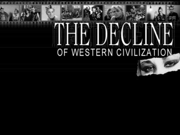 The Decline of Western Civilization - Part III
