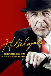 Hallelujah: Leonard Cohen, A Journey, A Song