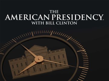 The American Presidency with Bill Clinton