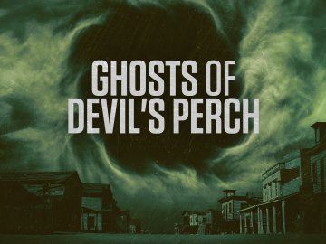 Ghosts of Devil's Perch