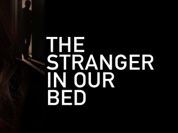 The Stranger in Our Bed