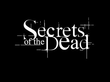 Secrets of the Dead