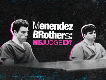 Menendez Brothers: Misjudged?